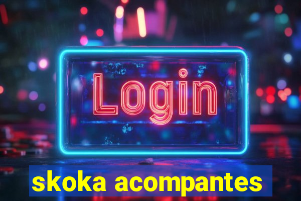 skoka acompantes